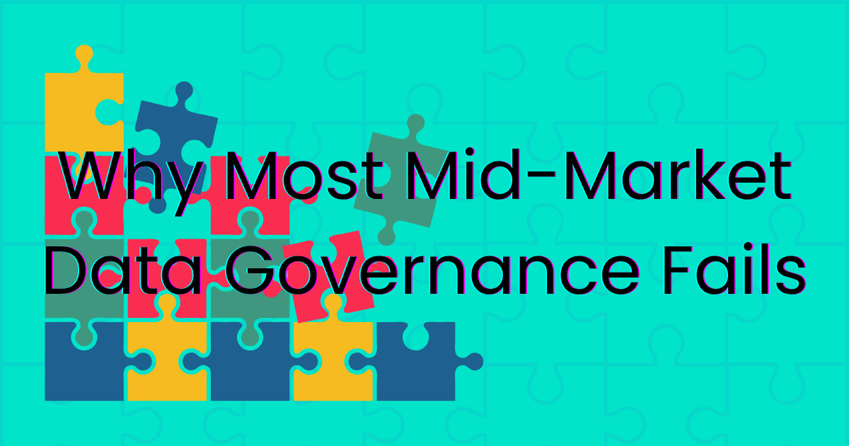 Image for Why Most Mid-Market Data Governance Fails